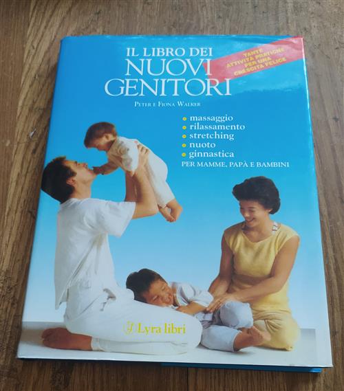Il Libro Dei Nuovi Genitori. Guida Pratica Per Essere, O …