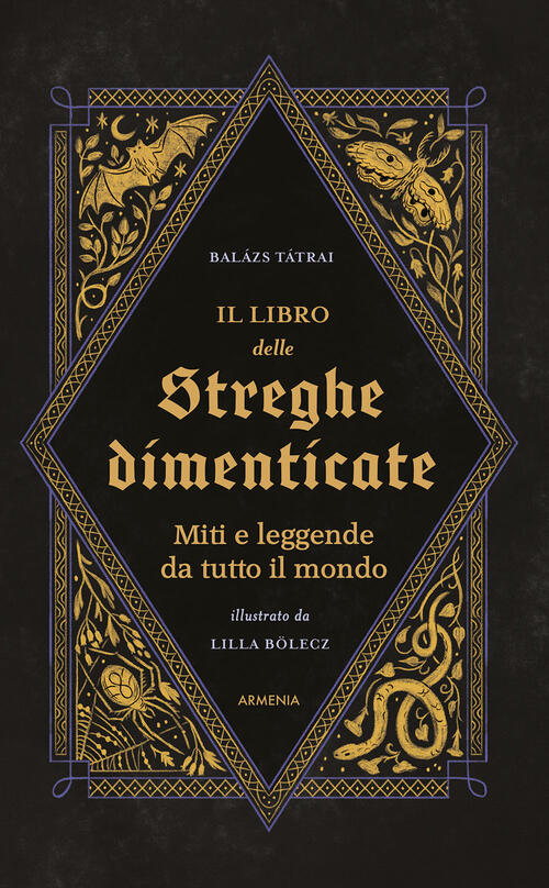 Il Libro Delle Streghe Dimenticate. Miti E Leggende Da Tutto …