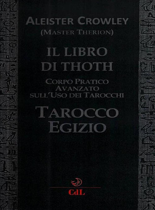 Il Libro Di Thoth. Tarocco Egizio. Corso Pratico Avanzato Sull'uso …