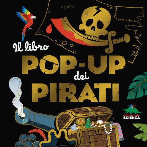 Il Libro Pop-Up Dei Pirati Priscille Lemure Editoriale Scienza 2025