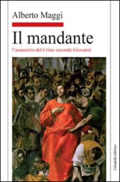 Il Mandante. L'assassinio Del Cristo Secondo Giovanni