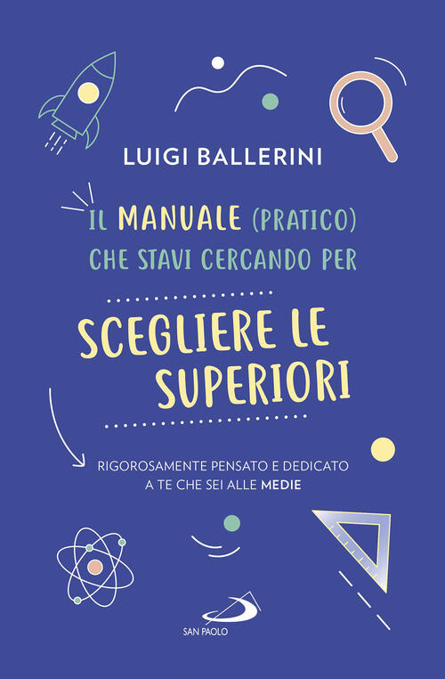 Il Manuale Pratico Che Stavi Cercando Per Scegliere Le Superiori. …