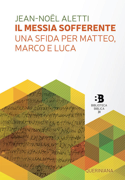 Il Messia Sofferente. Una Sfida Per Matteo, Marco E Luca. …