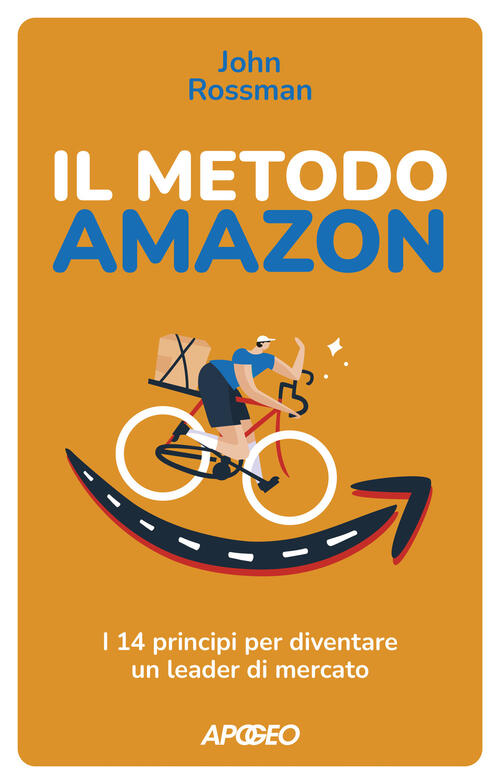 Il Metodo Amazon. I 14 Principi Per Diventare Un Leader …