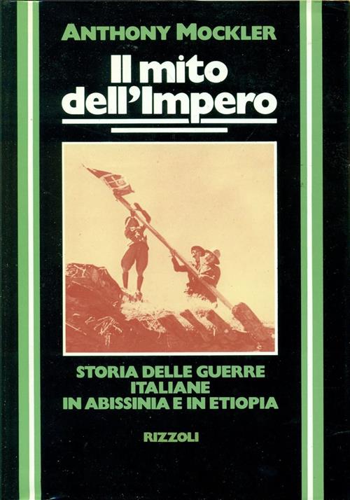 Il Mito Dell'impero. Storia Delle Guerre Italiane In Abissinia E …