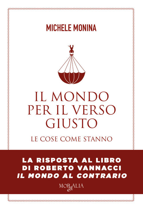 Il Mondo Per Il Verso Giusto. Le Cose Come Stanno