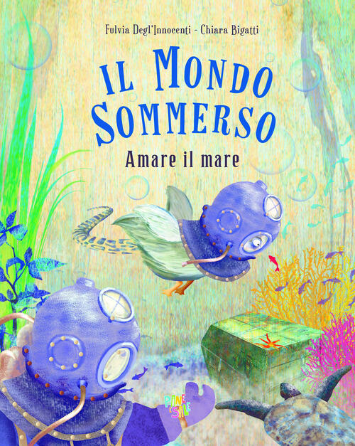 Il Mondo Sommerso. Amare Il Mare Fulvia Degl'innocenti Pane E …