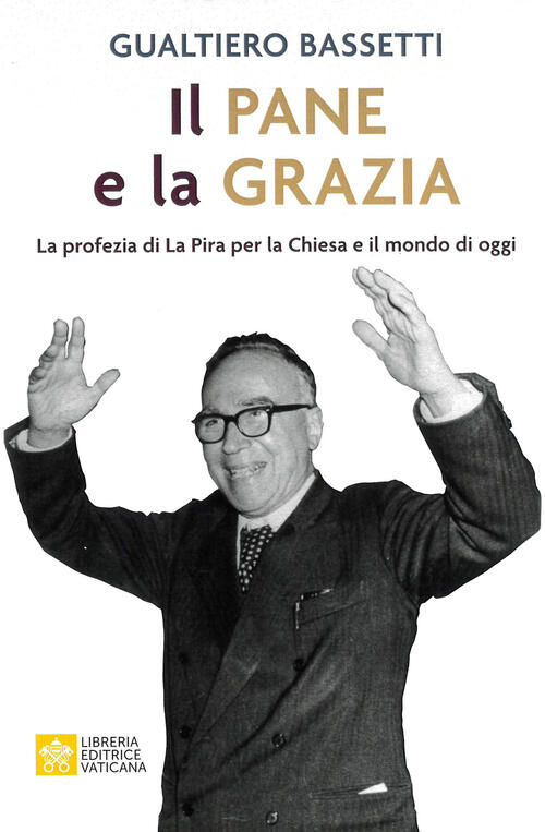 Il Pane E La Grazia. La Profezia Di La Piera …