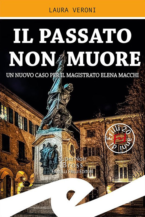 Il Passato Non Muore. Un Nuovo Caso Del Magistrato Elena …