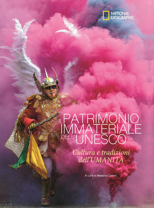 Il Patrimonio Immateriale Dell'unesco. Cultura E Tradizione Dell'umanita