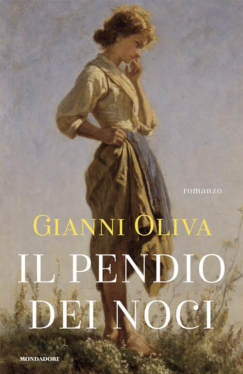 Il Pendio Dei Noci Gianni Oliva Mondadori 2024