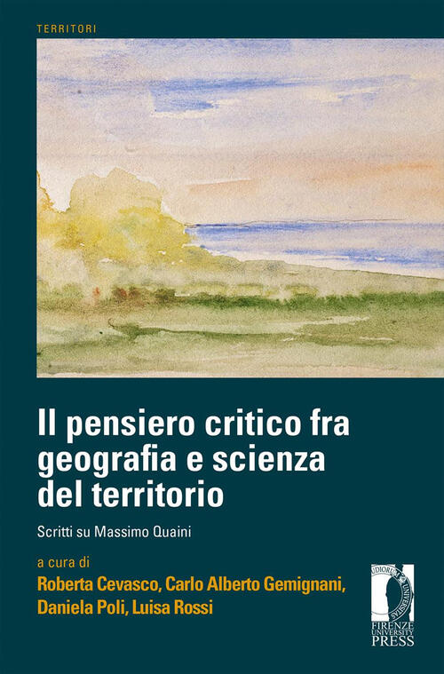 Il Pensiero Critico Fra Geografia E Scienza Del Territorio. Scritti …