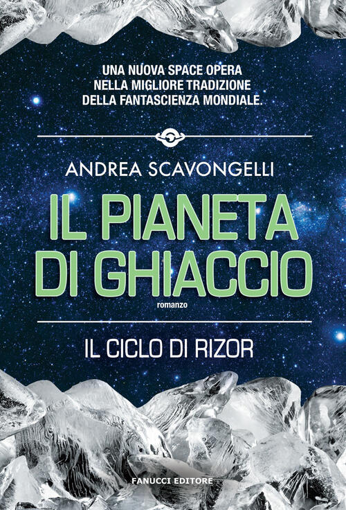 Il Pianeta Di Ghiaccio. Il Ciclo Di Rizor. Vol. 1