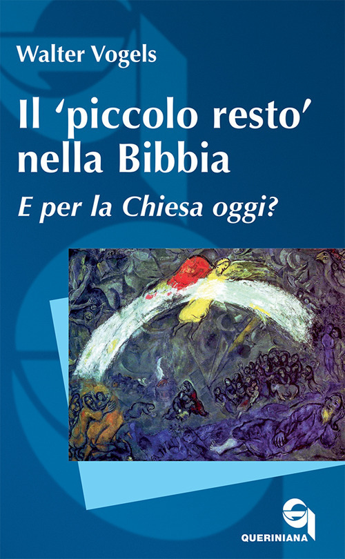 Il Piccolo Resto, Nella Bibbia. E Per La Chiesa Oggi?