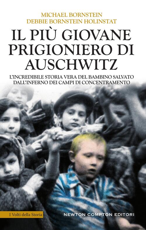 Il Piu Giovane Prigioniero Di Auschwitz. L'incredibile Storia Vera Del …