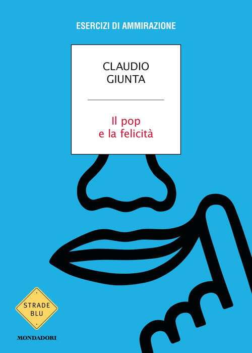 Il Pop E La Felicita. Esercizi Di Ammirazione Claudio Giunta …