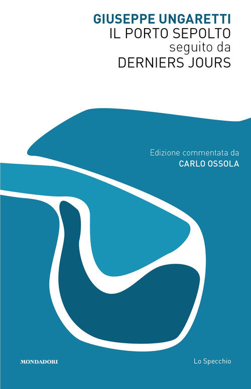 Il Porto Sepolto Seguito Da Derniers Jours Giuseppe Ungaretti Mondadori …