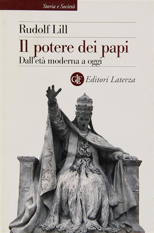 Il Potere Dei Papi. Dall'eta Moderna A Oggi Rudolf Lill …