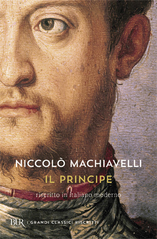 Il Principe. Testo Originale E Versione In Italiano Contemporaneo