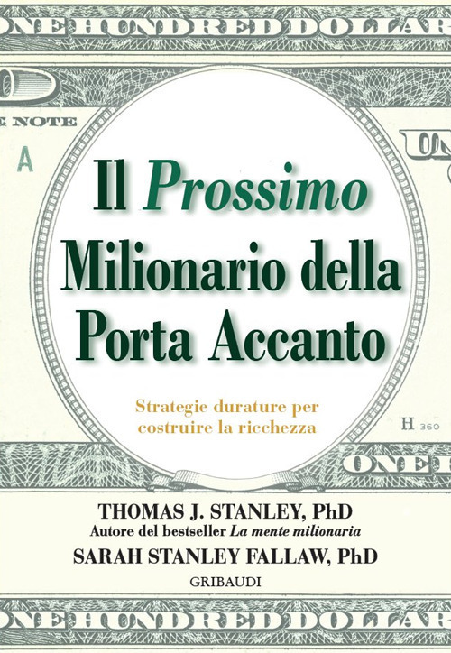 Il Prossimo Milionario Della Porta Accanto. Strategie Durature Per Costruire …