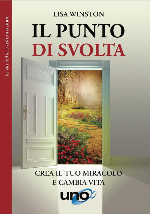 Il Punto Di Svolta. Crea Il Tuo Miracolo E Cambia …