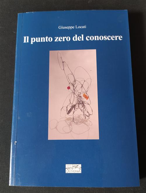 Il Punto Zero Del Conoscere Giuseppe Locati La Fronda 2020