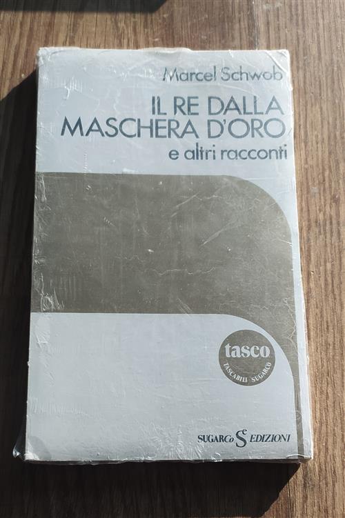 Il Re Dalla Maschera D'oro E Altri Racconti