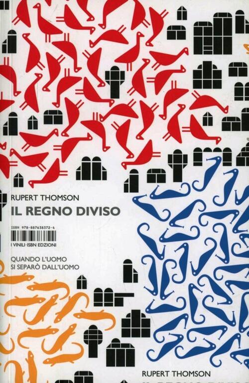 Il Regno Diviso. Quando L'uomo Si Separo Dall'uomo