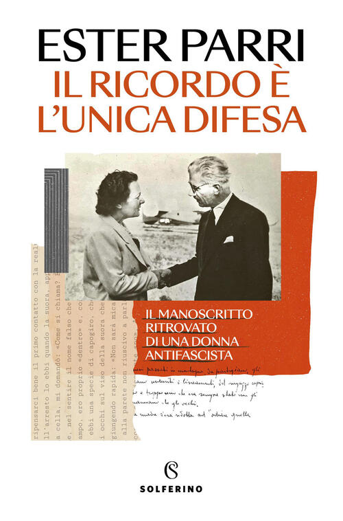 Il Ricordo E L'unica Difesa. Il Manoscritto Ritrovato Di Una …