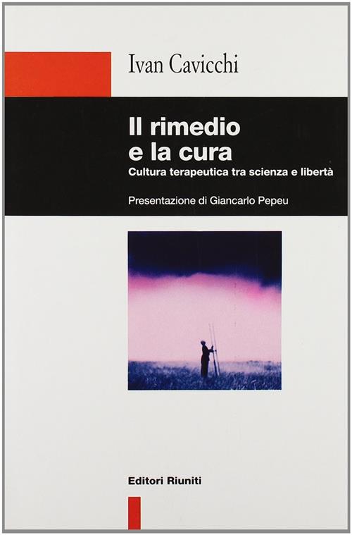 Il Rimedio E La Cura. Cultura Terapeutica Tra Scienza E …
