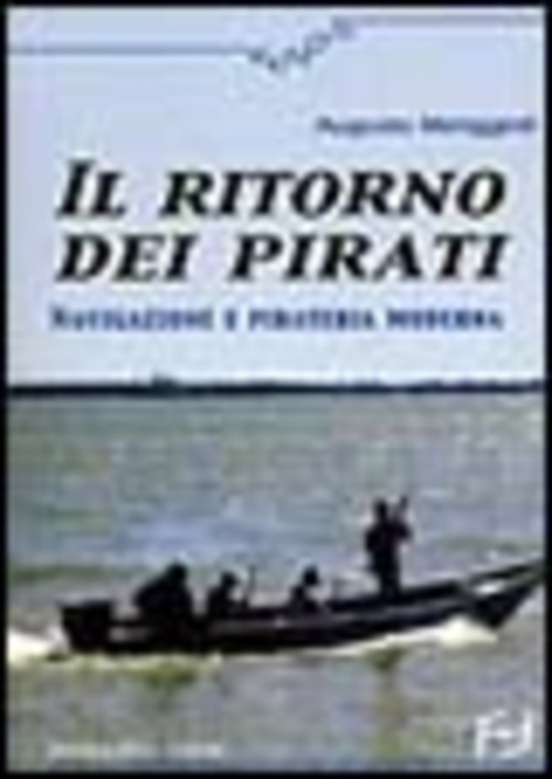 Il Ritorno Dei Pirati. Navigazione E Pirateria Moderna Augusto Meriggioli …