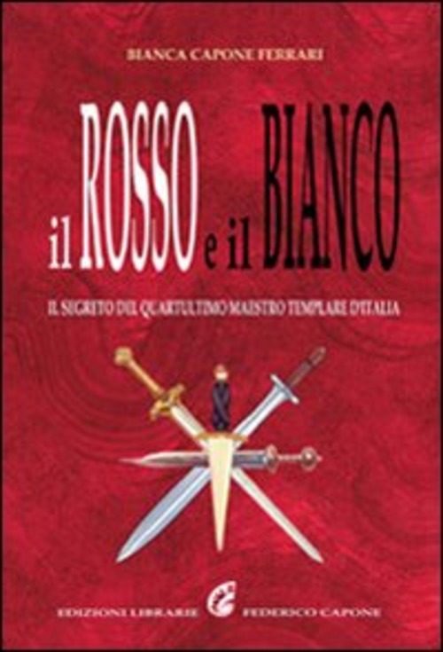 Il Rosso E Il Bianco. Il Segreto Del Quartultimo Maestro …