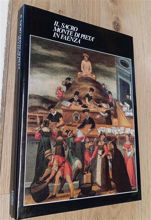 Il Sacro Monte Di Pietà In Faenza. Cinque Secoli Tra …