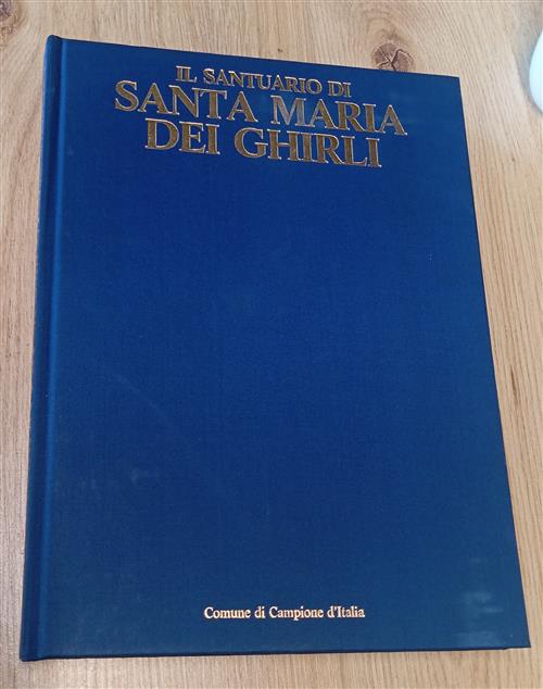 Il Santuario Di Santa Maria Dei Ghirli In Campione D’Italia …