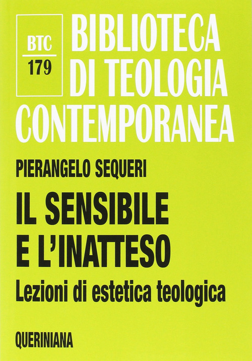 Il Sensibile E L'inatteso. Lezioni Di Estetica Teologica