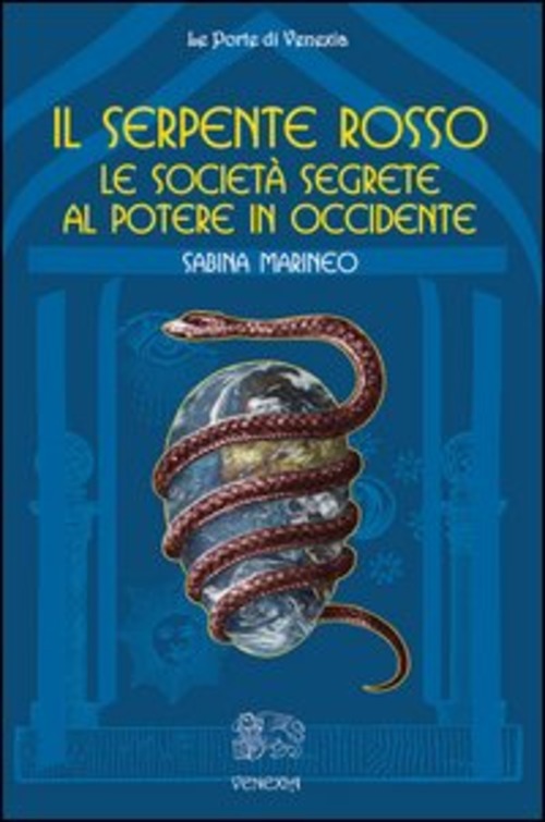 Il Serpente Rosso. Le Societa Segrete Al Potere In Occidente