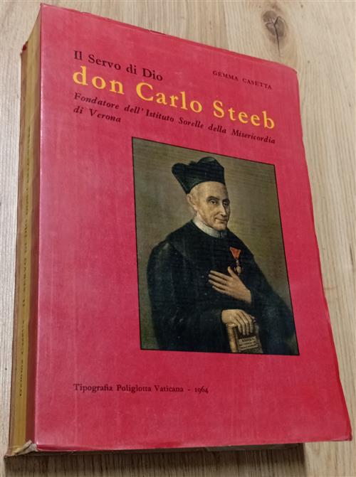 Il Servo Di Dio Don Carlo Steeb. Fondatore Dell'istituto Sorelle …