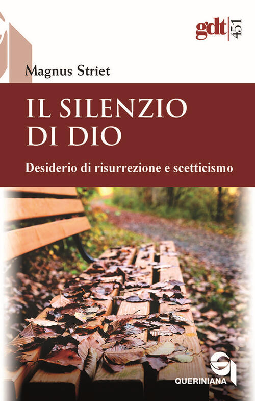 Il Silenzio Di Dio. Desiderio Di Risurrezione E Scetticismo