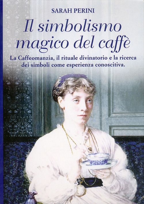 Il Simbolismo Magico Del Caffe. La Caffeomanzia, Il Rituale Divinatorio …