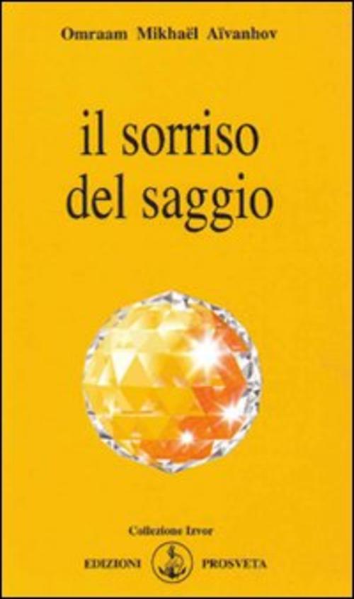 Il Sorriso Del Saggio Omraam Mikhaël Aïvanhov Prosveta 2009