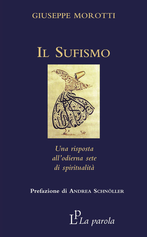 Il Sufismo. Una Risposta All'odierna Sete Di Spiritualita