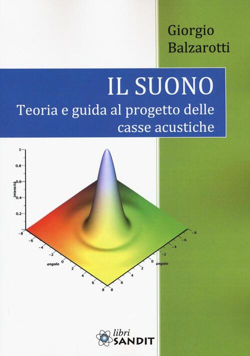 Il Suono. Teoria E Guida Al Progetto Delle Casse Acustiche …