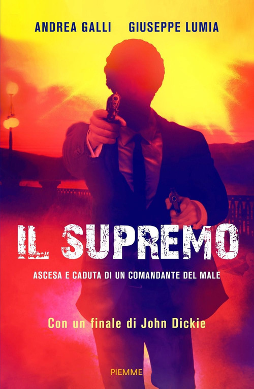 Il Supremo. Ascesa E Caduta Di Un Comandante Del Male