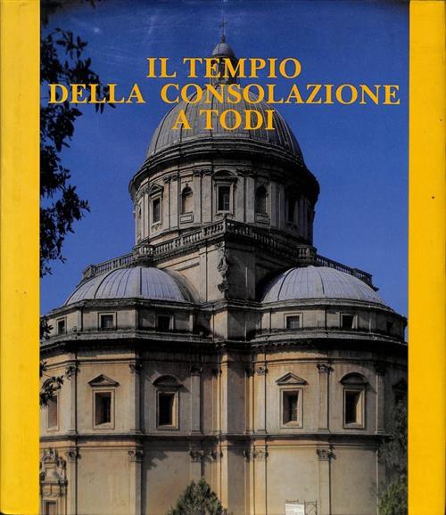 Il Tempio Della Consolazione A Todi Arnaldo Bruschi Banca Popolare …