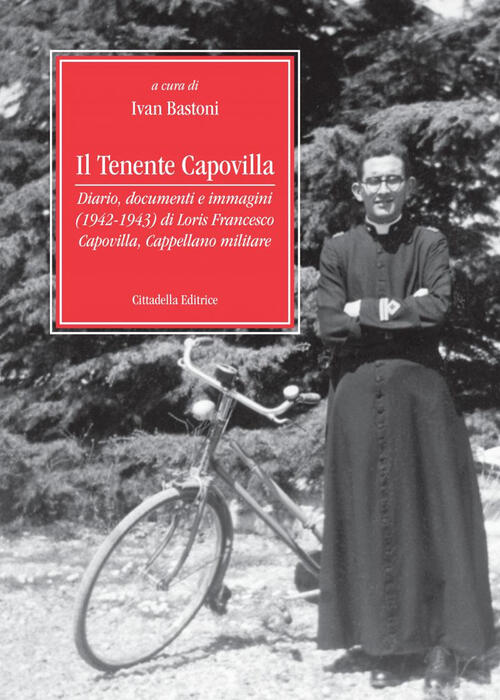 Il Tenente Capovilla. Diario, Documenti E Immagini (1942-1943) Di Loris …