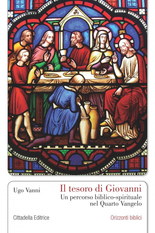 Il Tesoro Di Giovanni. Un Percorso Biblico-Spirituale Nel Quarto Vangelo