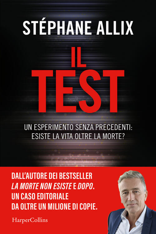 Il Test. Un Esperimento Senza Precedenti: Esiste La Vita Oltre …