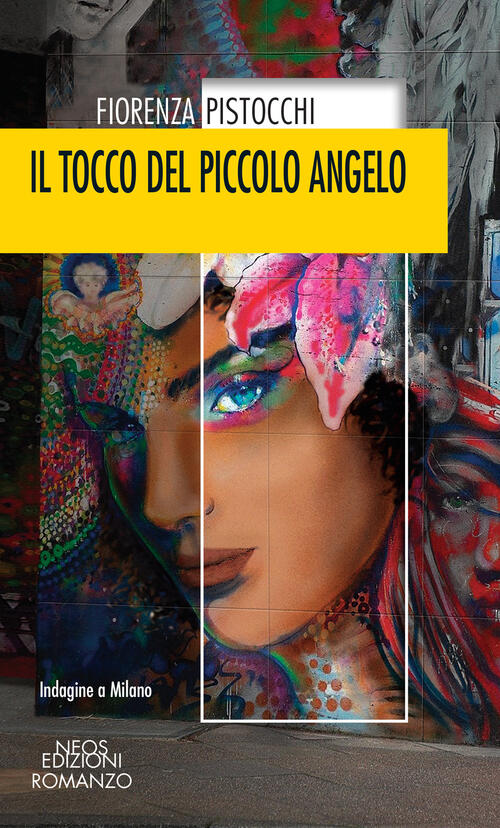 Il Tocco Del Piccolo Angelo. Indagine A Milano Fiorenza Pistocchi …