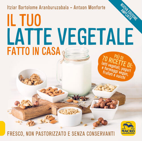 Il Tuo Latte Vegetale Fatto In Casa. Fresco, Non Pastorizzato …