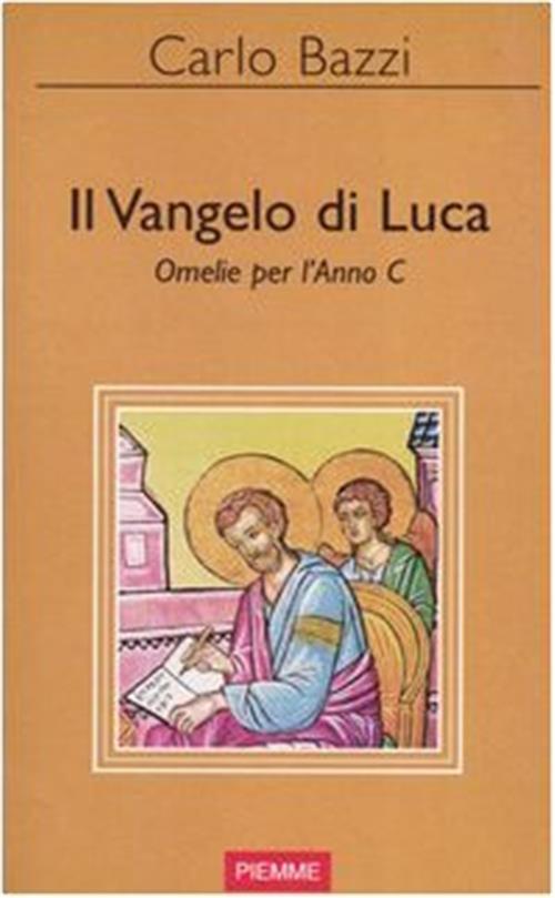 Il Vangelo Di Luca. Omelie Per L'anno C
